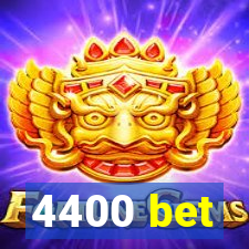 4400 bet